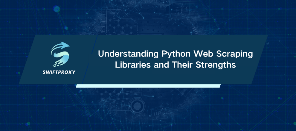 Understanding Python Web Scraping Libraries and Their Strengths