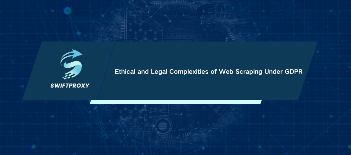 Ethical and Legal Complexities of Web Scraping Under GDPR