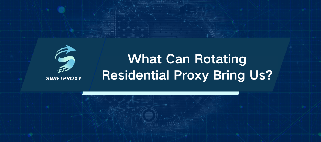 What is Rotating Residential Proxy?