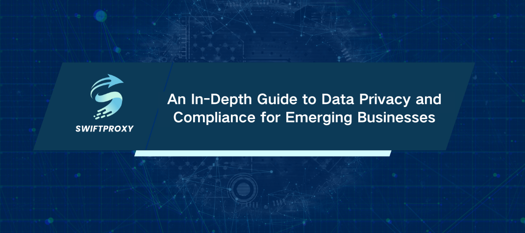 An In-Depth Guide to Data Privacy and Compliance for Emerging Businesses