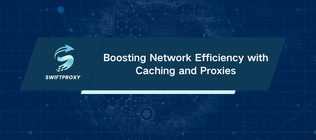 Boosting Network Efficiency with Caching and Proxies
