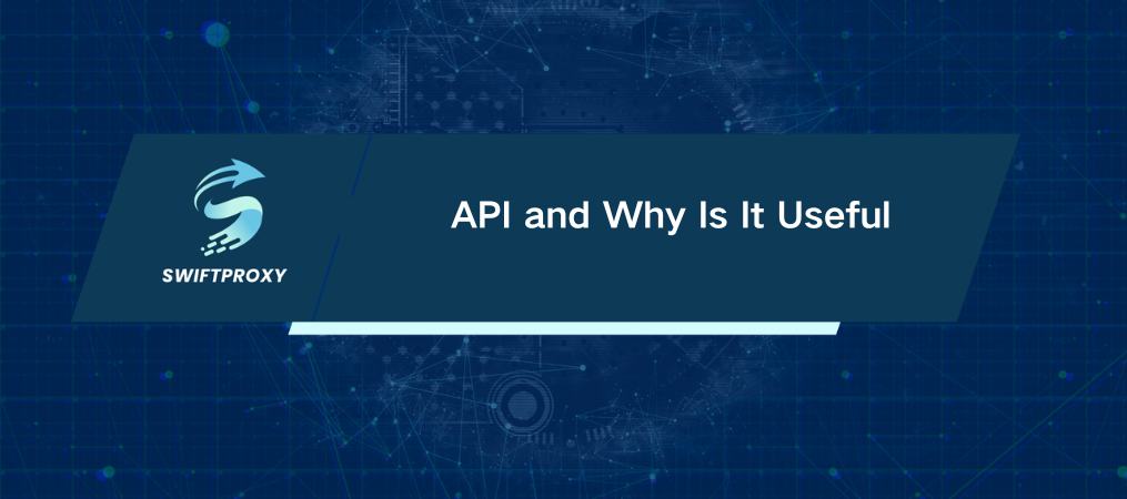 API and Why Is It Useful