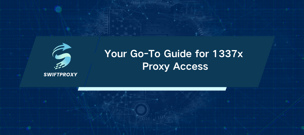 Your Go-To Guide for 1337x Proxy Access
