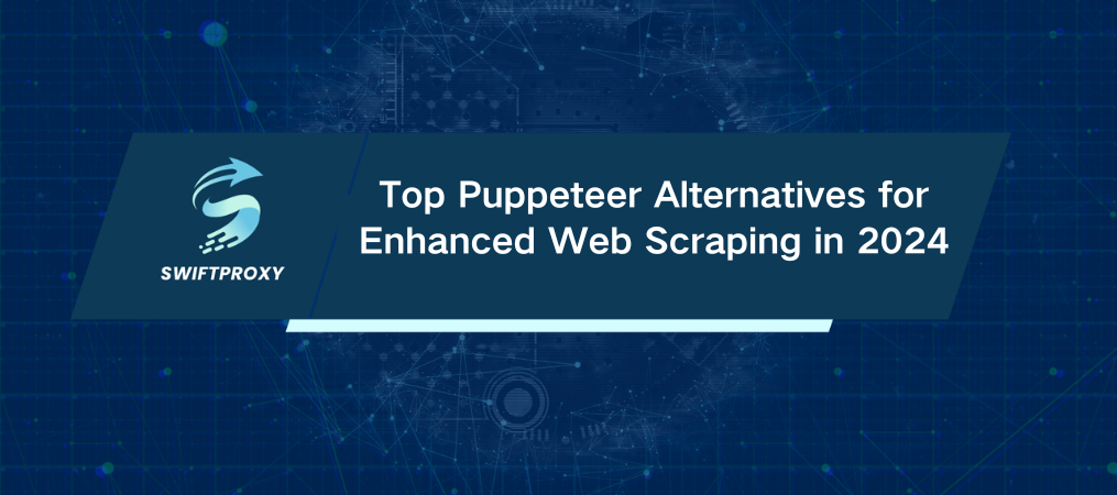 Top Puppeteer Alternatives for Enhanced Web Scraping in 2024