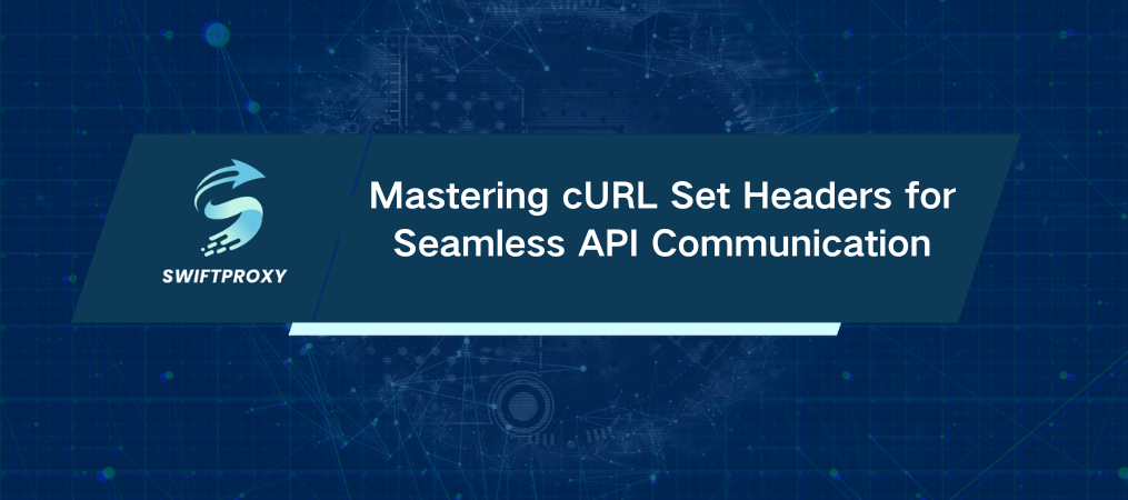Mastering cURL Set Headers for Seamless API Communication
