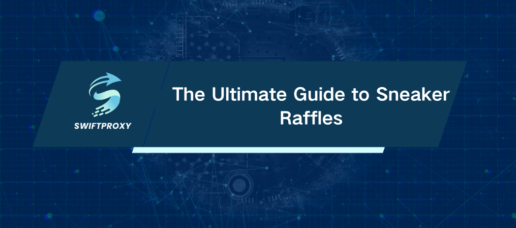 The Ultimate Guide to Sneaker Raffles