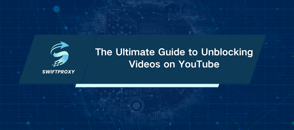 The Ultimate Guide to Unblocking Videos on YouTube