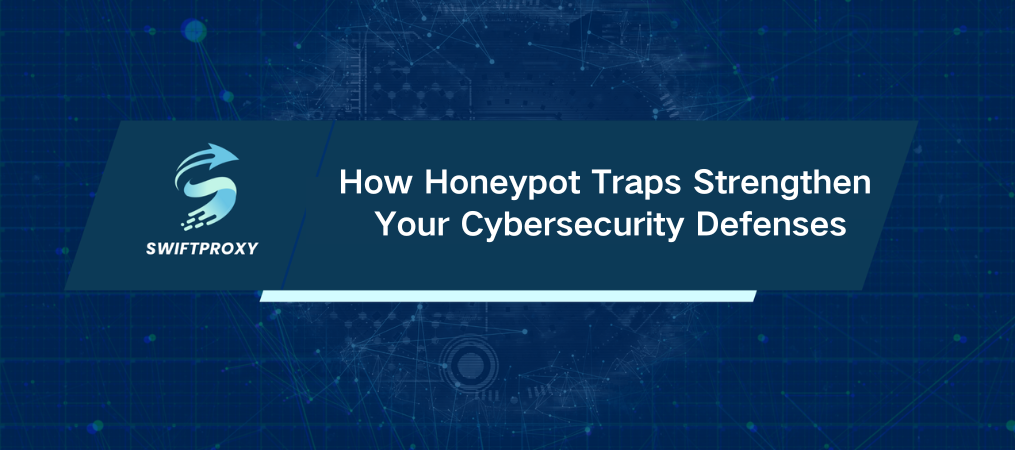 How Honeypot Traps Strengthen Your Cybersecurity Defenses