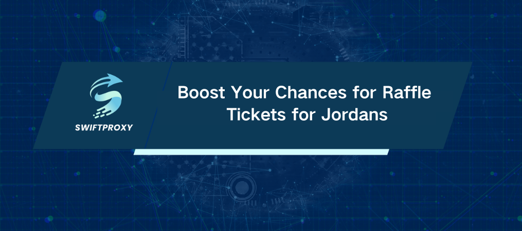 Boost Your Chances for Raffle Tickets for Jordans
