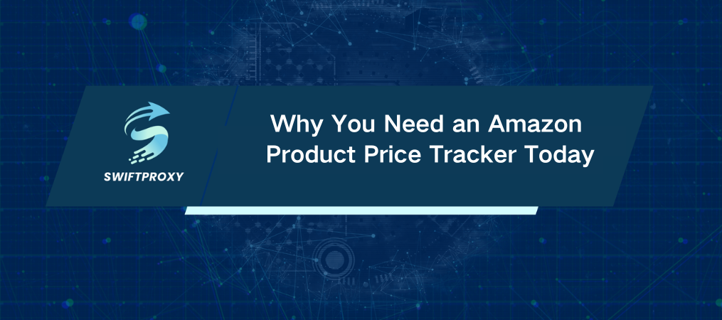 Why You Need an Amazon Product Price Tracker Today