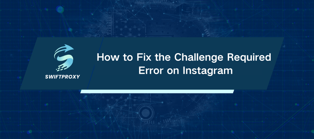How to Fix the Challenge Required Error on Instagram