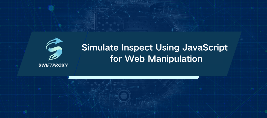 Simulate Inspect Using JavaScript for Web Manipulation