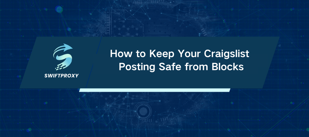 How to Keep Your Craigslist Posting Safe from Blocks