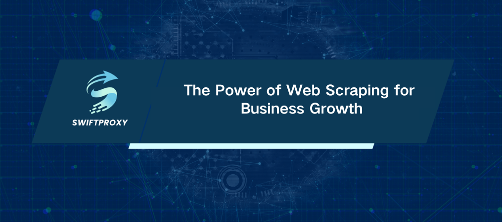 The Power of Web Scraping for Business Growth