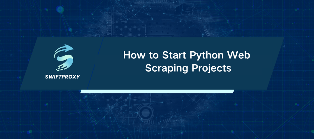 How to Start Python Web Scraping Projects
