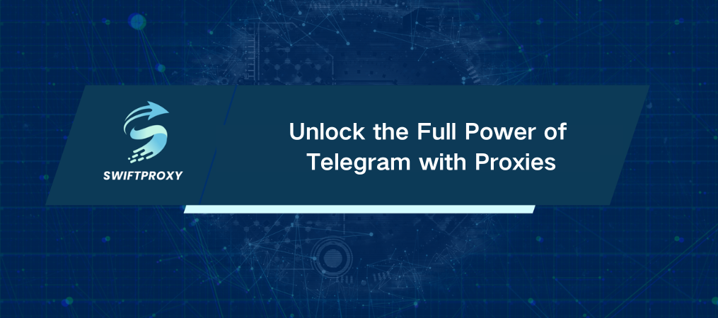 Unlock the Full Power of Telegram with Proxies