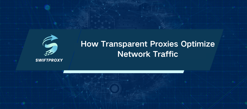 How Transparent Proxies Optimize Network Traffic