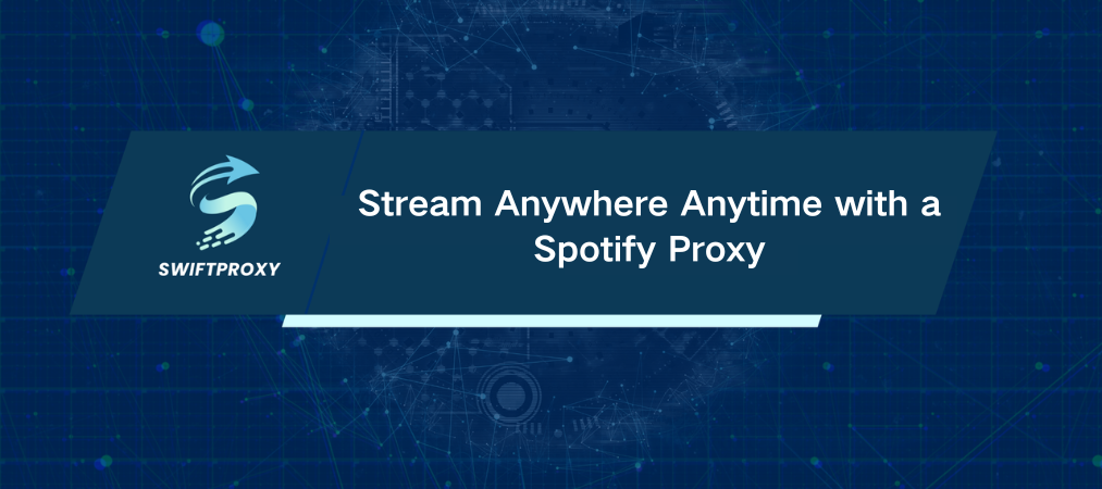 Stream Anywhere Anytime with a Spotify Proxy