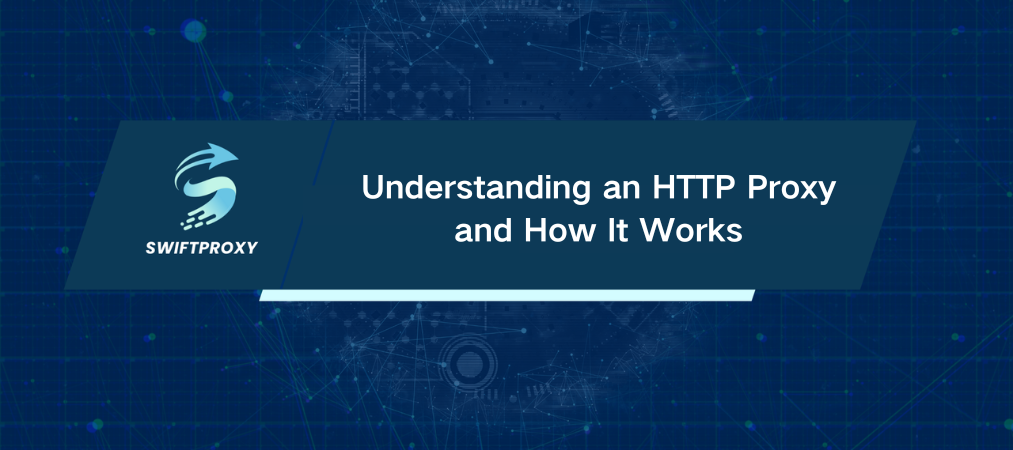 Understanding an HTTP Proxy and How It Works