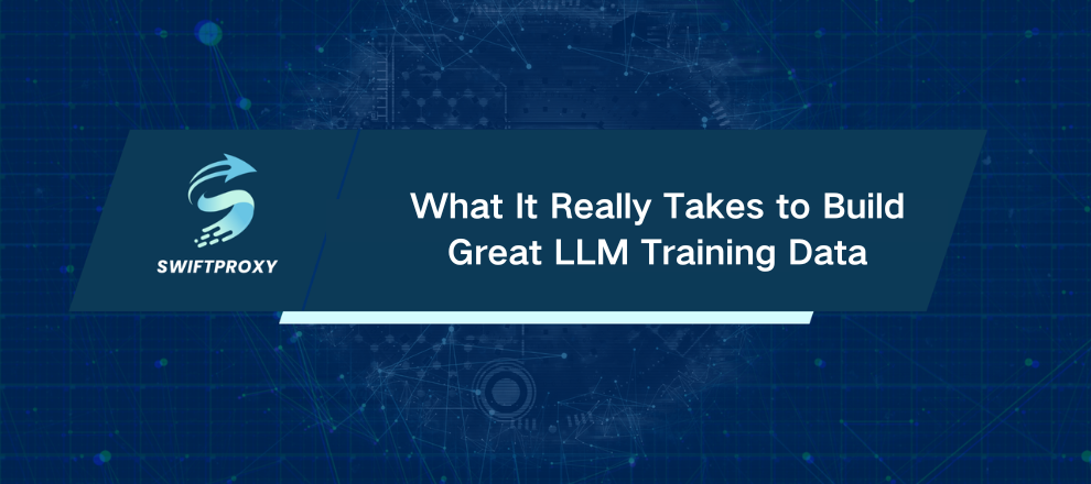 What It Really Takes to Build Great LLM Training Data
