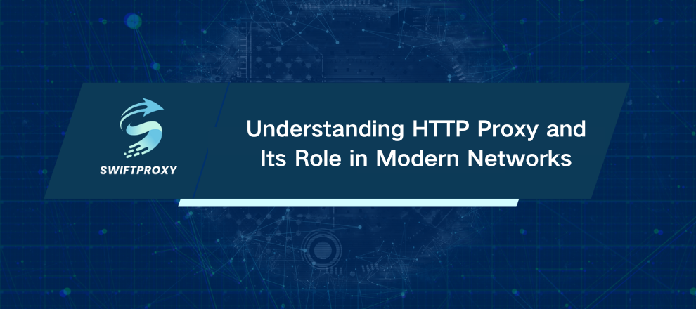 Understanding HTTP Proxy and Its Role in Modern Networks