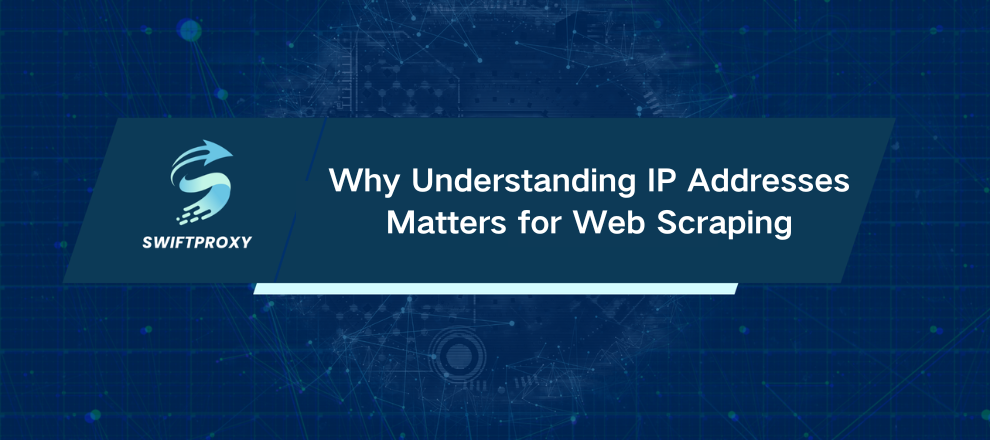 Why Understanding IP Addresses Matters for Web Scraping