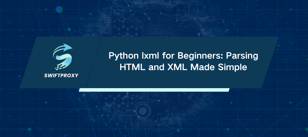 Python lxml for Beginners: Parsing HTML and XML Made Simple