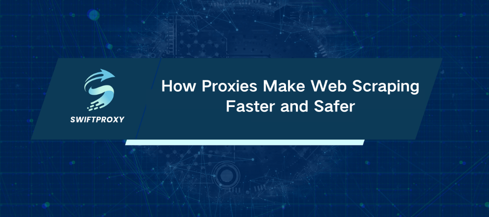 How Proxies Make Web Scraping Faster and Safer