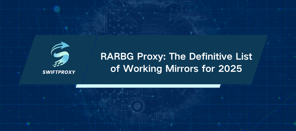 RARBG Proxy: The Definitive List of Working Mirrors for 2025