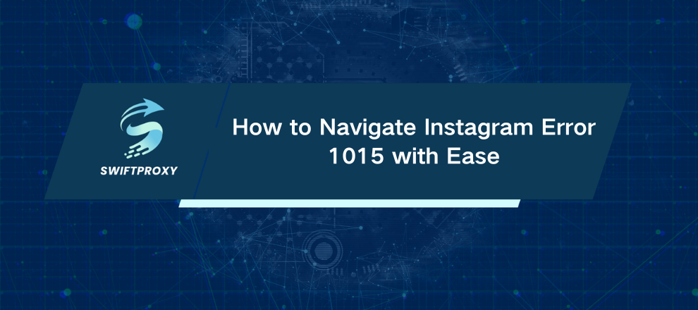 How to Navigate Instagram Error 1015 with Ease