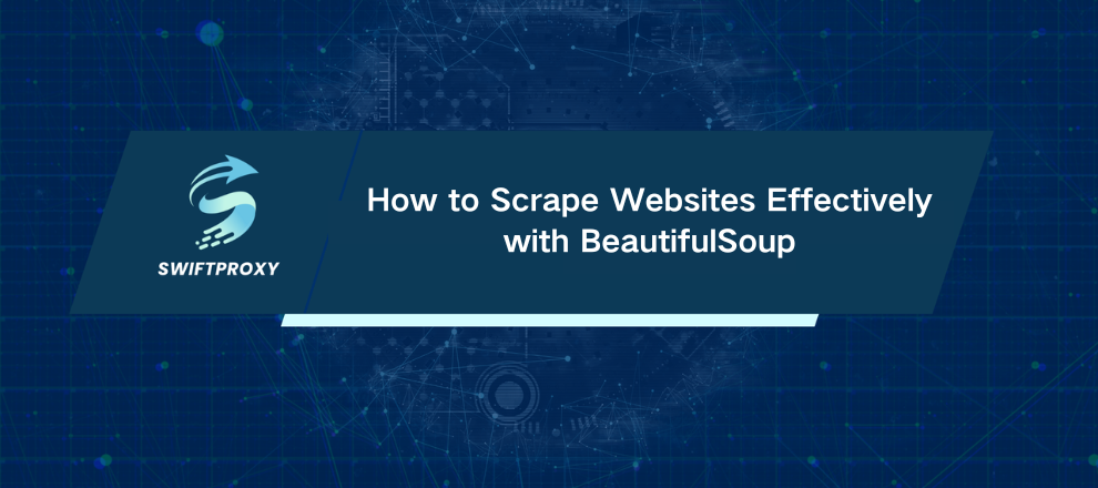 How to Scrape Websites Effectively with BeautifulSoup