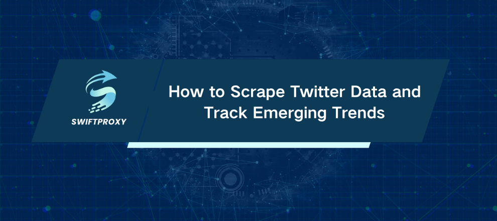 How to Scrape Twitter Data and Track Emerging Trends