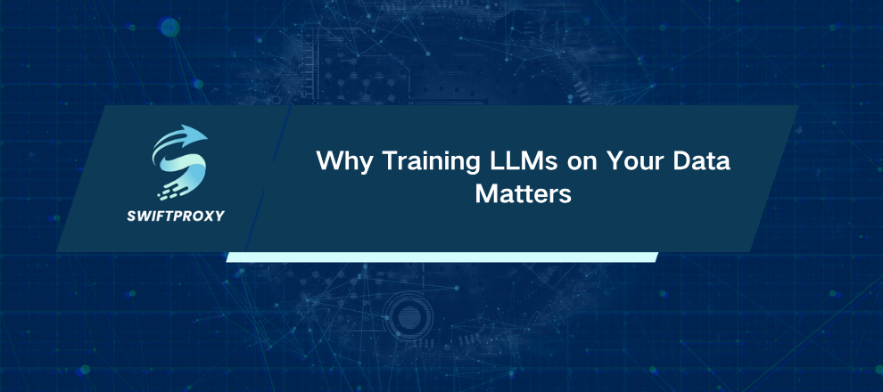 Why Training LLMs on Your Data Matters