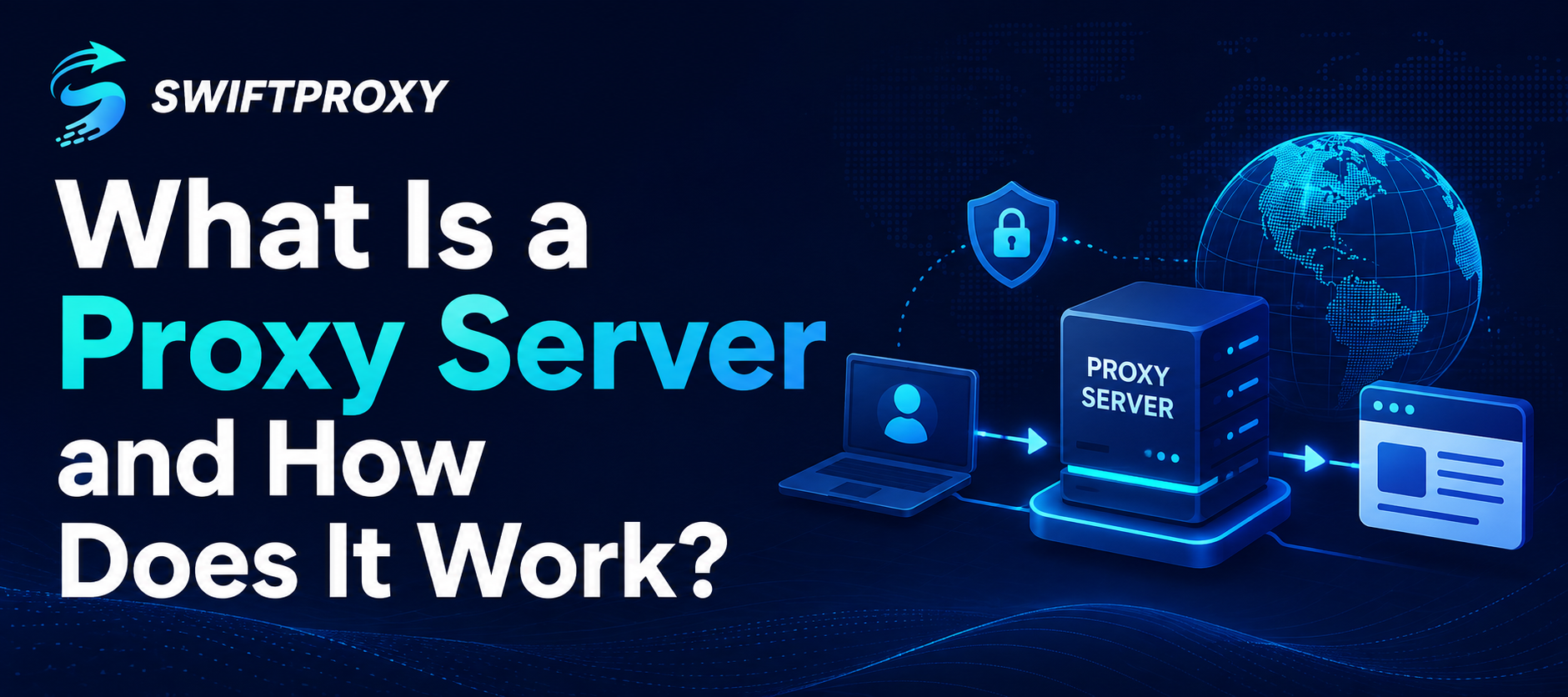 What Is a Proxy Server and How Does It Work?