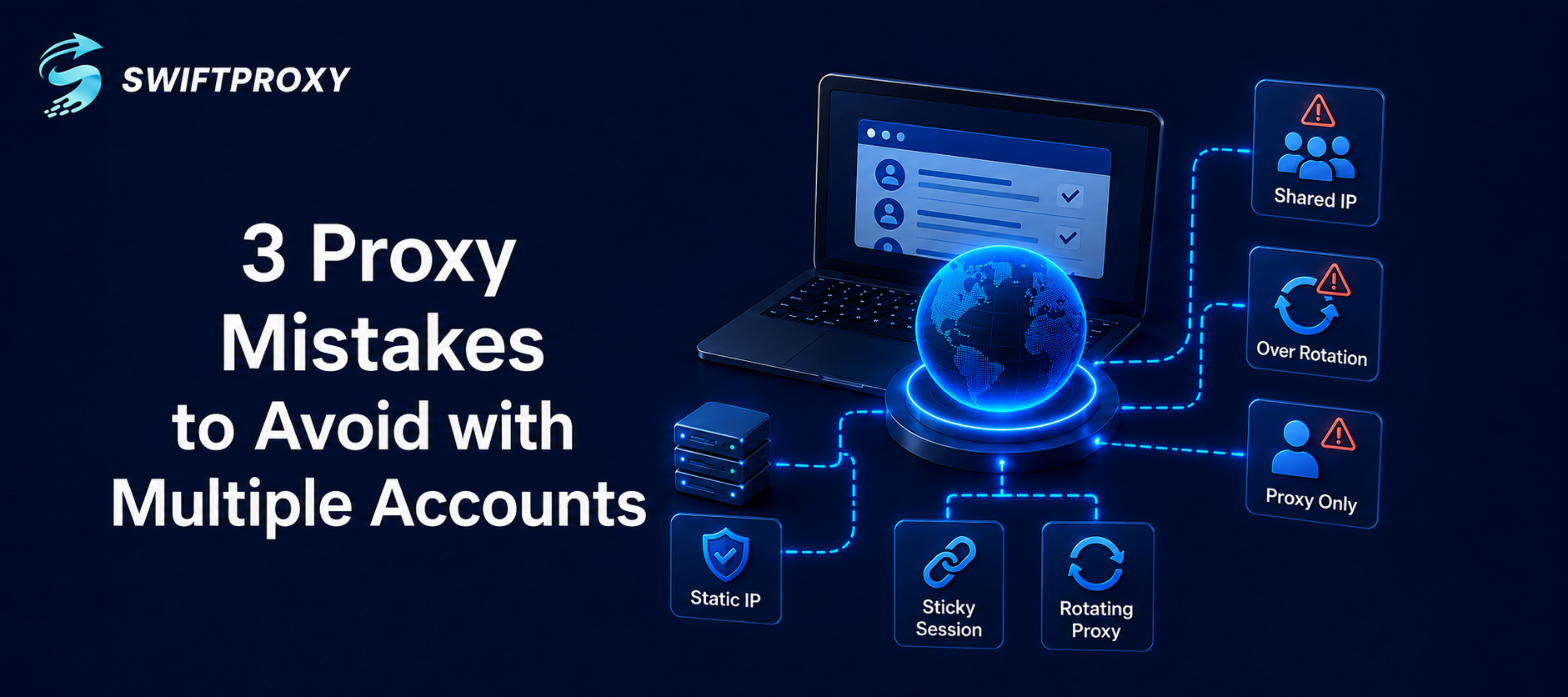 3 Proxy Mistakes to Avoid with Multiple Accounts