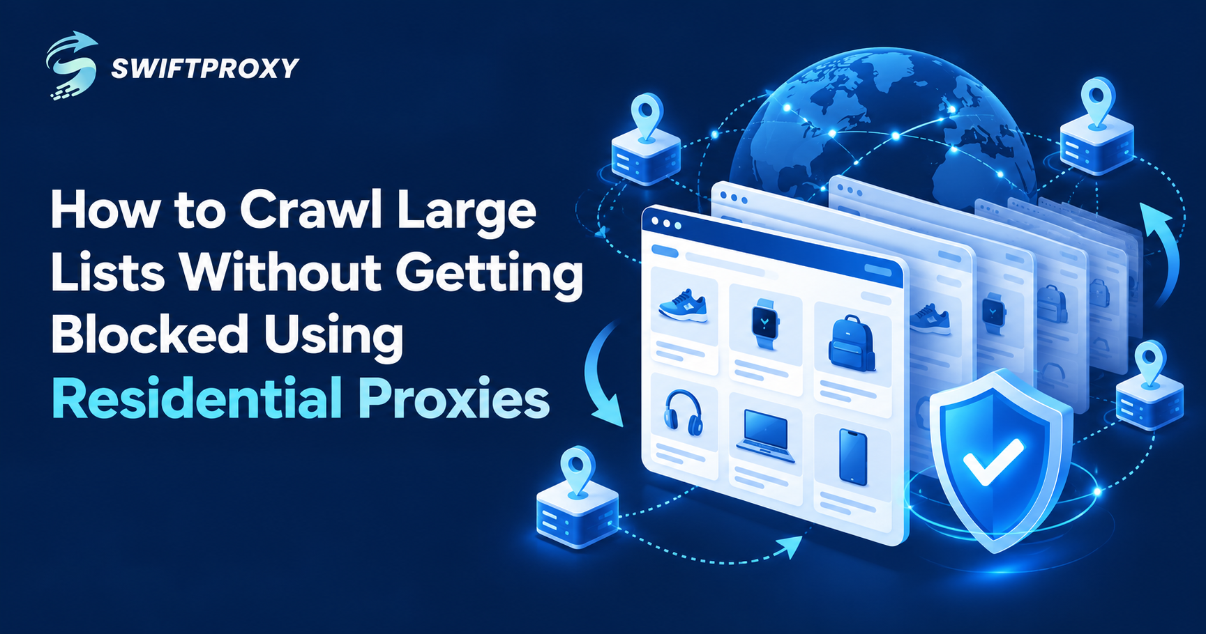 How to Crawl Large Lists Without Getting Blocked Using Residential Proxies